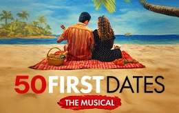 50 FIRST DATES: THE MUSICAL