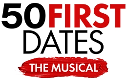 50 FIRST DATES: THE MUSICAL