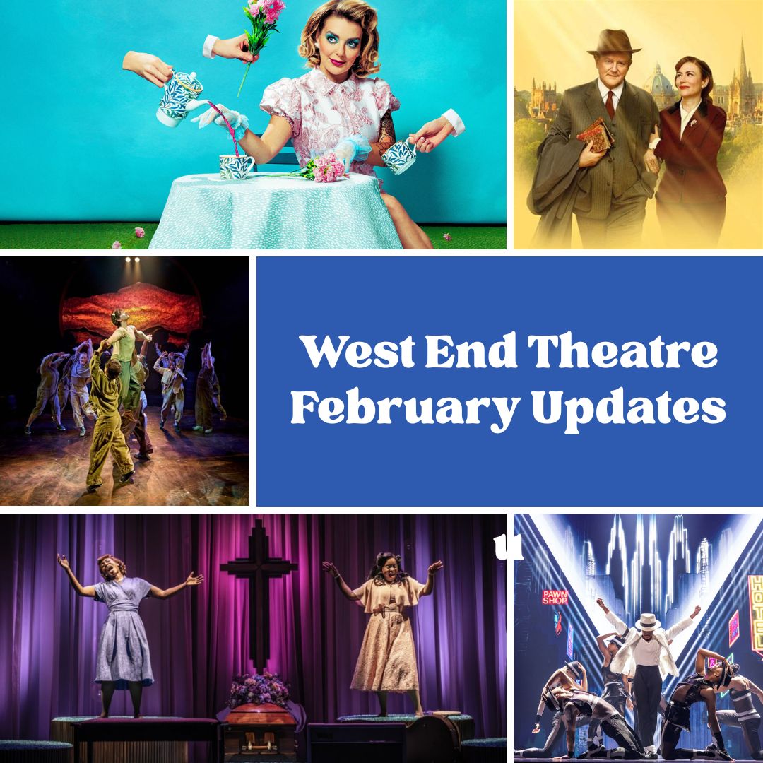 west end february theatre updates